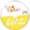 be25e09a07b117d7e5a706917b48f6ab6556befa_0_0.jpeg !Que Kaña!