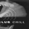 Club Chill Vol. 1