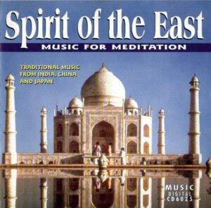 Spirit Of The East - Music For Meditation