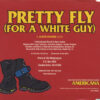 Pretty Fly (For A White Guy)