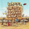 The Best Band You Never Heard In Your Life