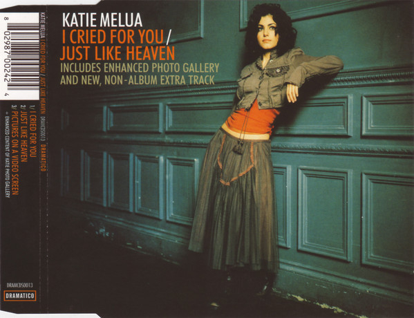 I Cried For You / Just Like Heaven
