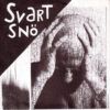 Svart Snö / Starved And Delirious