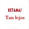 Tan Lejos