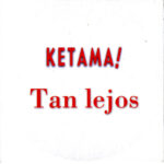 Tan Lejos