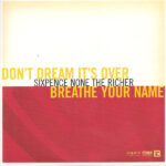 Don't Dream It's Over / Breathe Your Name