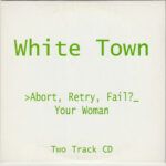 >Abort, Retry, Fail? (Your Woman)