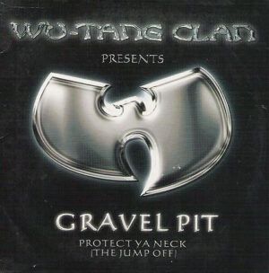 Gravel Pit / Protect Ya Neck (The Jump Off)
