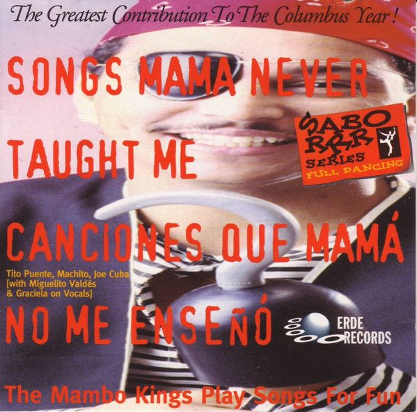 Songs Mama Never Taught Me = Canciones Que Mamá No Me Enseñó (The Mambo Kings Play Songs For Fun)
