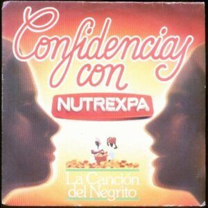 Confidencias Con Nutrexpa - La Canción Del Negrito