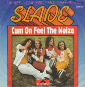Cum On Feel The Noize