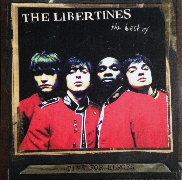 Time For Heroes - The Best Of The Libertines