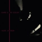 Dark Is The Color