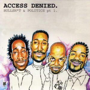 Access Denied. Bullsh*t & Politics Pt 1.