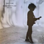 Boys Don't Cry (86 Mix)