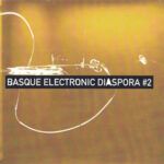 3aafd62faedee092f2901de105d93c4168a6265d_0_0.jpeg Basque Electronic Diaspora #2