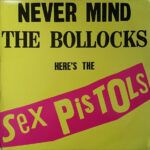 Never Mind The Bollocks Here's The Sex Pistols