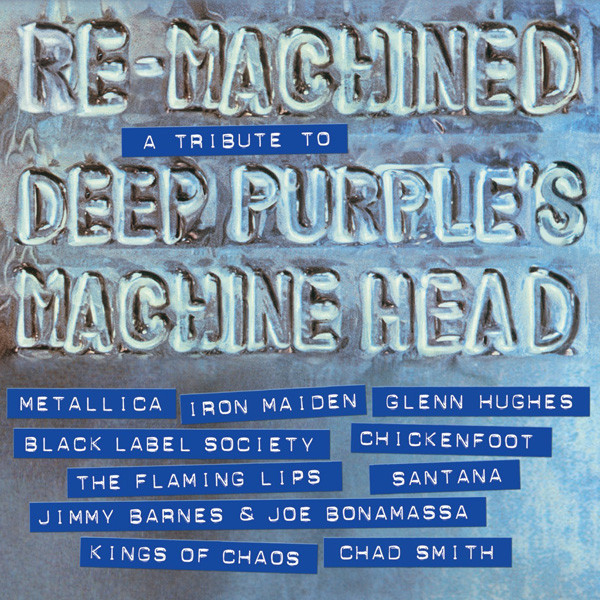 Re-Machined A Tribute To Deep Purple's Machine Head
