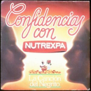 Confidencias Con Nutrexpa - La Canción Del Negrito