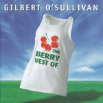 The Berry Vest Of Gilbert O'Sullivan