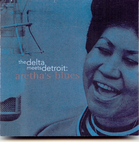 The Delta Meets Detroit: Aretha's Blues