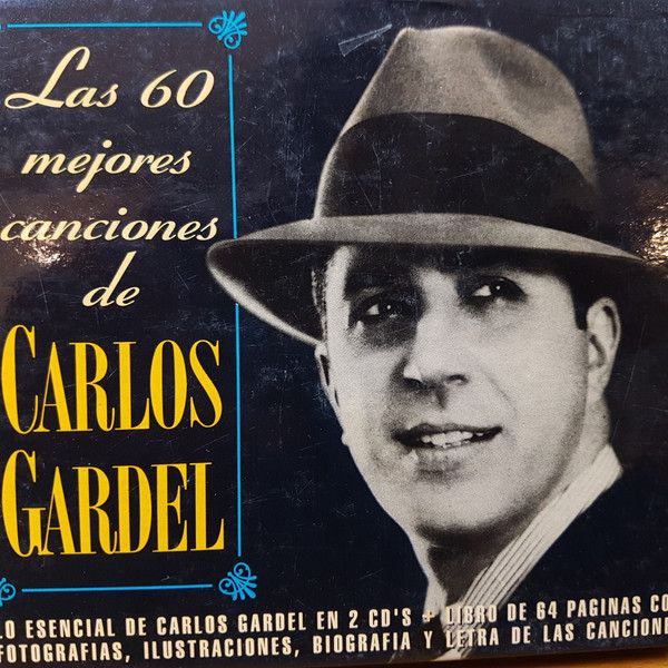 Las 60 Mejores Canciones De Carlos Gardel
