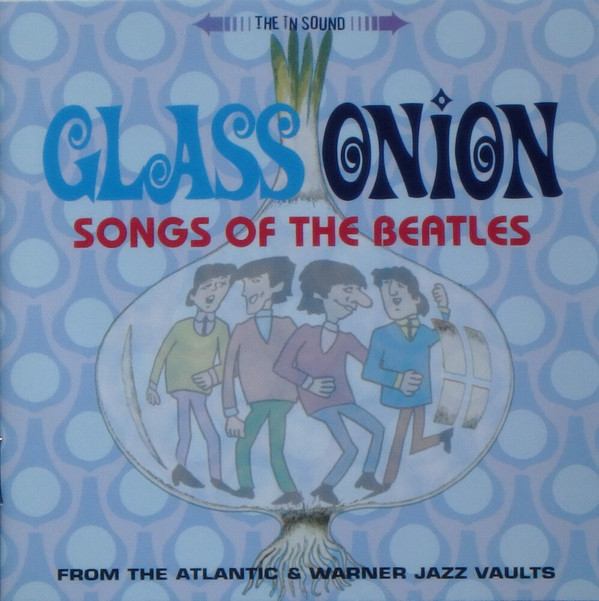 Glass Onion (Songs Of The Beatles From The Atlantic & Warner Jazz Vaults)