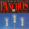 Todo Panchos 2 Si Tu Me Dices Ven (lodo)