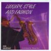 80e016571d1cbcb778eb3a05b1dde0fadfbb0fc7_0_0.jpeg Luxury, Style And Fashion