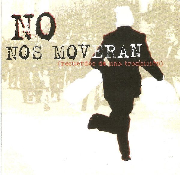 No Nos Moveran (Recuerdos De Una Transición)
