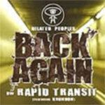Back Again / Rapid Transit