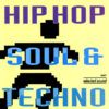 Hip-Hop, Soul & Techno