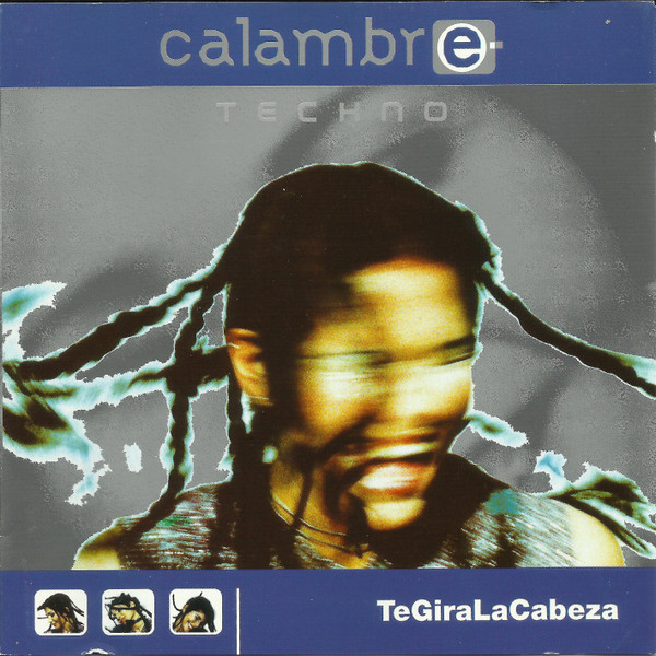 Calambre Techno - Te Gira La Cabeza