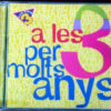 A Les 3 Per Molts Anys