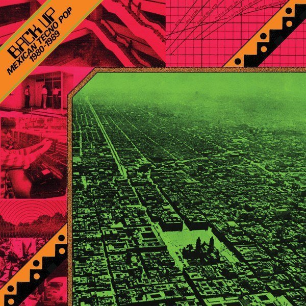 Back Up: Mexican Tecno Pop 1980​-​1989