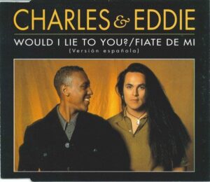 Would I Lie To You?/Fiate de Mi