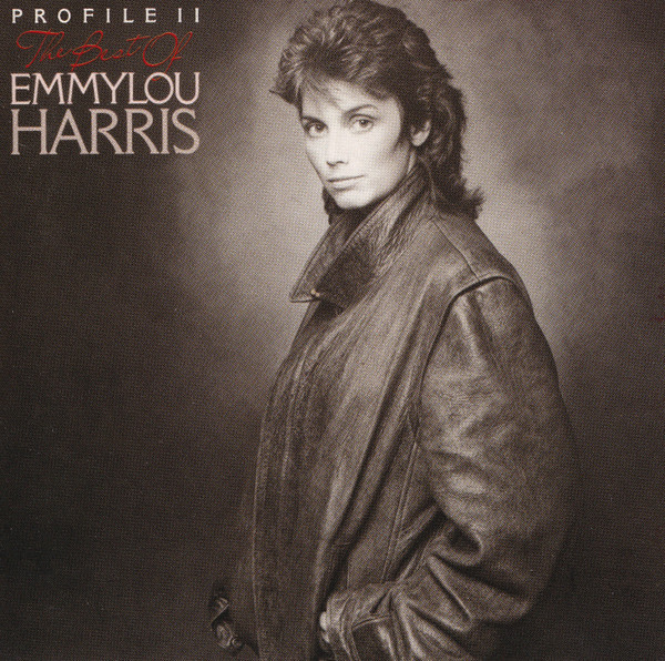 Profile II: The Best Of Emmylou Harris