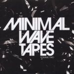 34df7d4aff4ee1ee9999ad4fa915d9ead0a4a370_0_0.jpeg The Minimal Wave Tapes Volume Two