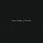 Cigarettes After Sex
