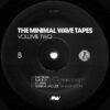 8fdf0172be30ae4e6b5dd3e1e9536e961f436bb9_0_0.jpeg The Minimal Wave Tapes Volume Two