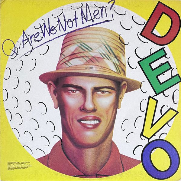 Q: Are We Not Men? A: We Are Devo!