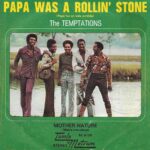 Papa Was A Rollin' Stone = Papá Fue Un Bala Perdida