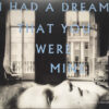 I Had A Dream That You Were Mine